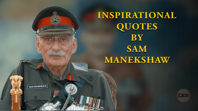 field marshal sam manekshaw quotes
