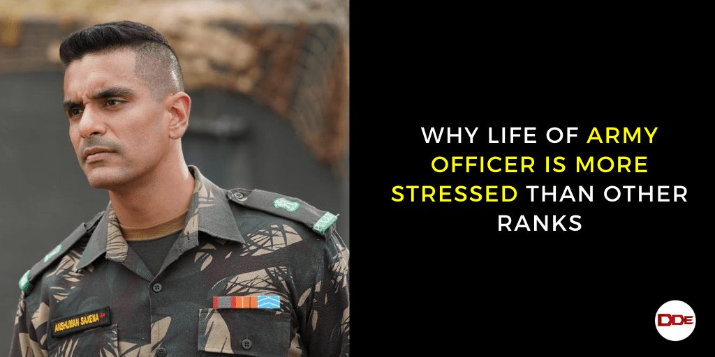 Why Life Of Army Officer Is More Stressed Than Other Ranks | DDE