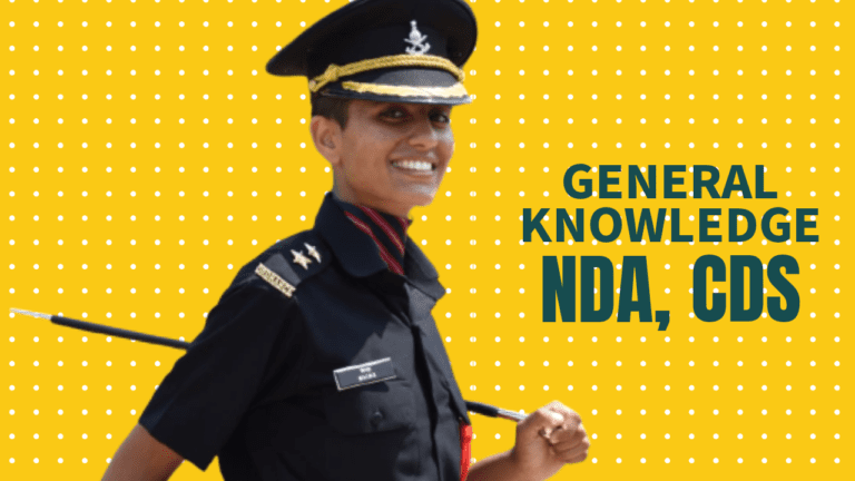 Blueprint of General Knowledge for NDA, CDS & other UPSC exams