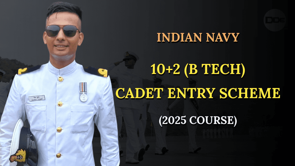 Indian Navy 10+2 B.Tech Cadet Entry Notification 2025 Course DDE